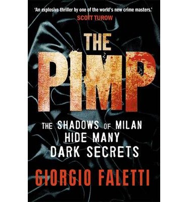 The Pimp - Giorgio Faletti - Libros - Little, Brown Book Group - 9781849019996 - 18 de julio de 2013