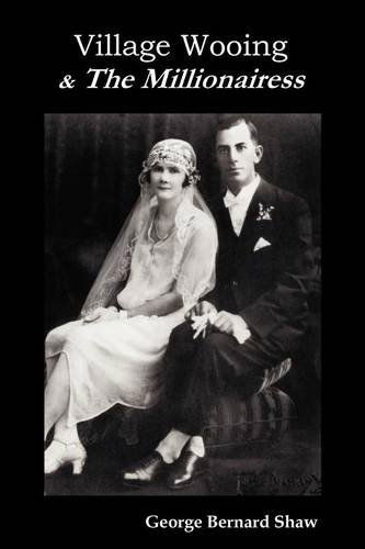 Cover for George Bernard Shaw · Village Wooing and the Millionairess (Paperback Book) (2011)