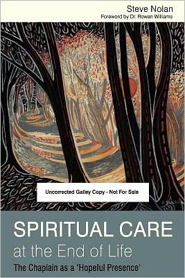 Cover for Steve Nolan · Spiritual Care at the End of Life: The Chaplain as a 'Hopeful Presence' (Paperback Book) (2011)