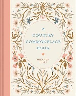 The Country Commonplace Book - Miranda Mills - Books - Batsford - 9781849949996 - September 11, 2025
