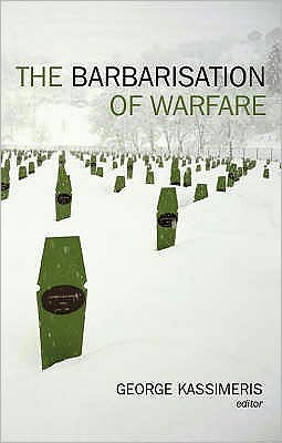 Cover for Kassimeris · Barbarisation of Warfare (Hardcover Book) [New edition] (2006)