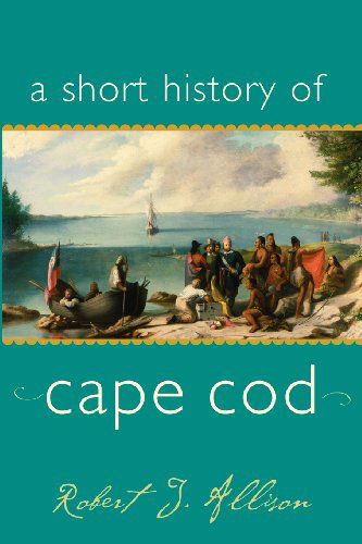 Cover for Robert Allison · A Short History of Cape Cod (Pocketbok) (2012)