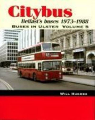 Cover for Will Hughes · Citybus, 1973-1988 (Buses in Ulster) (Paperback Book) (2004)