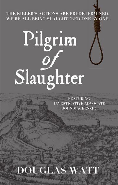 Cover for Douglas Watt · Pilgrim of Slaughter - John MacKenzie Series (Paperback Book) (2015)