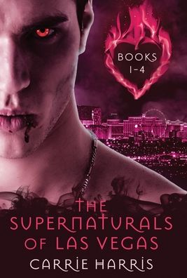 Cover for Carrie Harris · The Supernaturals of Las Vegas Books 1-4 (Hardcover Book) (2020)