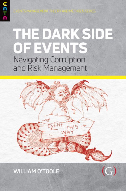 Cover for William O'Toole · The Dark Side of Events: Navigating Corruption and Risk Management (Paperback Book) (2024)