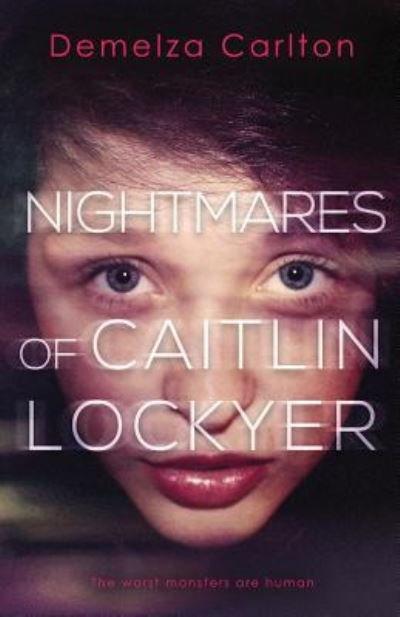 Cover for Demelza Carlton · Nightmares of Caitlin Lockyer (Paperback Book) (2018)