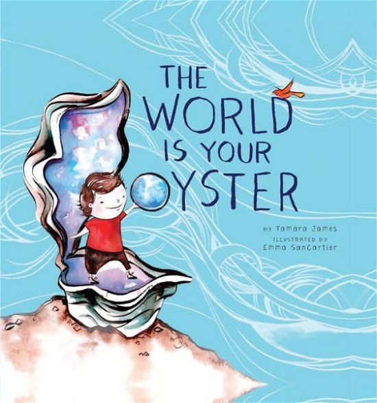 Cover for Tamara James · The World Is Your Oyster (Hardcover Book) (2018)