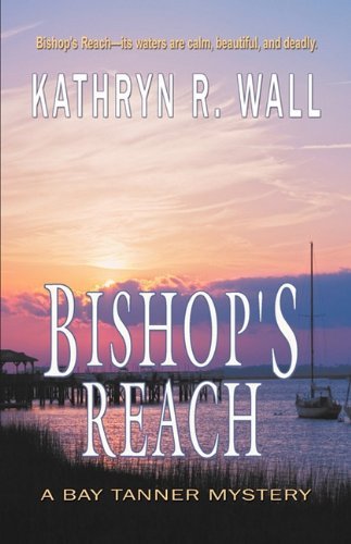 Cover for Kathryn R. Wall · Bishop's Reach (Bay Tanner Mystery) (Pocketbok) (2010)