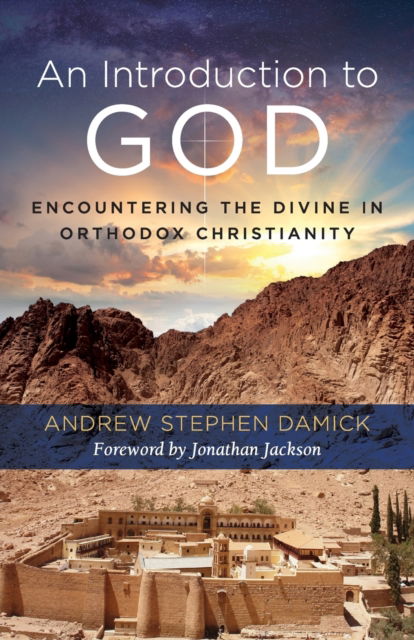 Cover for Andrew Stephen Damick · An Introduction to God : Encountering the Divine in Orthodox Christianity (Paperback Book) [Annotated ed edition] (2021)