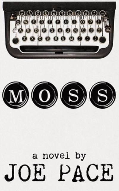 Moss - Joe Pace - Livros - Reliquary Press - 9781936519996 - 14 de dezembro de 2021