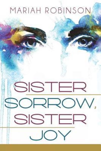 Cover for Mariah Robinson · Sister Sorrow, Sister Joy (Paperback Bog) (2017)