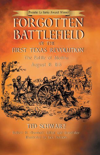 Forgotten Battlefield of the First Texas Revolution: the First Battle of Medina August 18, 1813 - Ted Schwarz - Books - Eakin Press - 9781940130996 - 1986