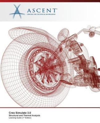 Cover for Ascent - Center for Technical Knowledge · Creo Simulate 3.0 Structural and Thermal Analysis (Paperback Book) (2017)