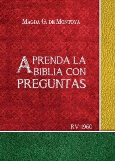 Cover for Magda G de Montoya · Aprenda la Biblia con preguntas (Paperback Book) (2019)