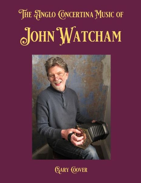 Cover for Gary Coover · The Anglo Concertina Music of John Watcham (Paperback Book) (2020)