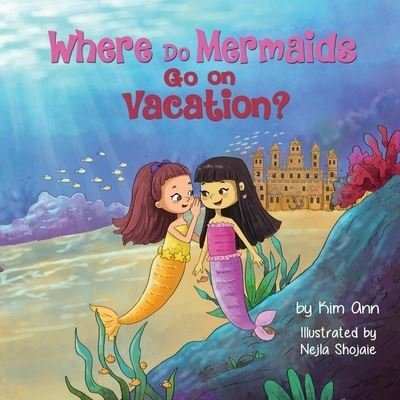 Cover for Kim Ann · Where Do Mermaids Go on Vacation? (Paperback Book) (2020)
