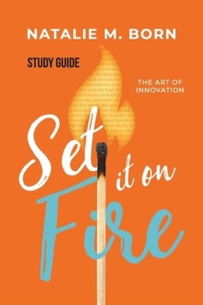 Cover for Natalie M. Born · Set It on Fire - Study Guide (Book) (2023)