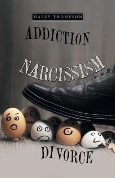 Cover for Haley Thompson · Addiction Narcissism Divorce (Paperback Book) (2019)