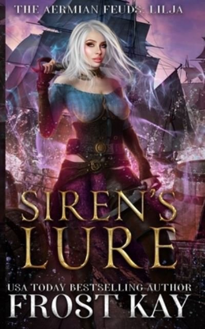 Cover for Frost Kay · Siren's Lure: An Aermian Feuds Novella (Book) (2017)