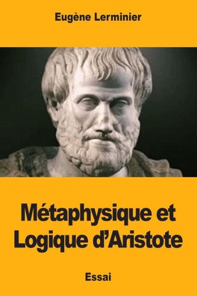 Cover for Eugene Lerminier · Metaphysique et Logique d'Aristote (Paperback Book) (2017)