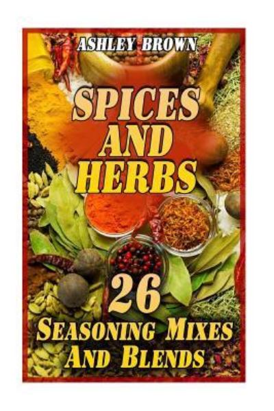 Cover for Ashley Brown · Spices And Herbs (Paperback Book) (2017)