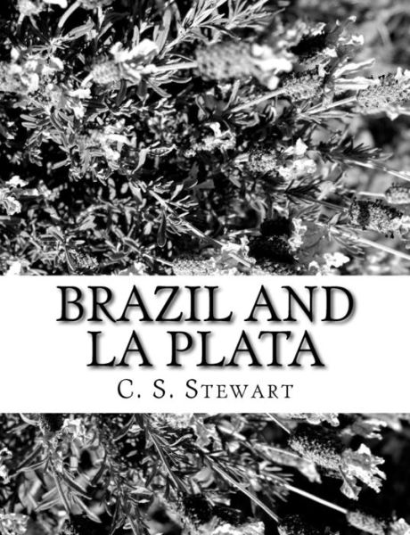 Cover for C S Stewart · Brazil and La Plata (Paperback Book) (2017)