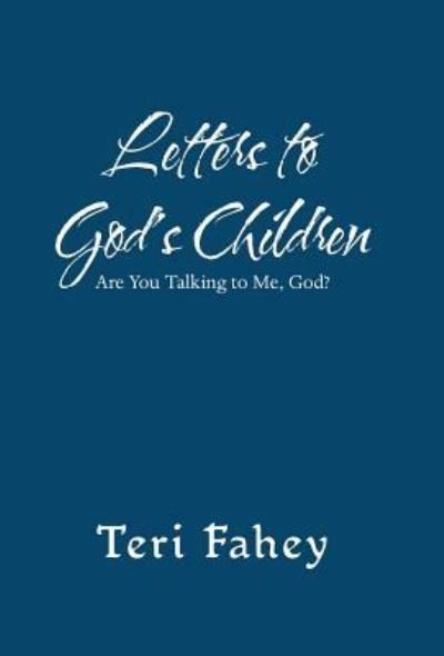 Cover for Teri Fahey · Letters to God'S Children (Hardcover bog) (2018)