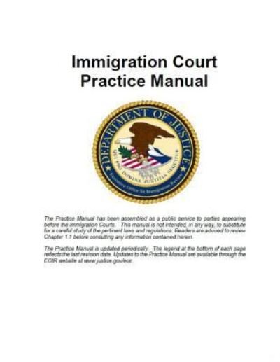 Cover for Department of Justice · Immigration Court Practice Manual (Taschenbuch) (2017)