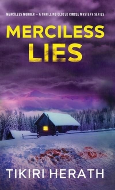 Cover for Tikiri Herath · Merciless Lies: A Thrilling Closed Circle Mystery Series - Merciless Murder Mystery Thriller (Hardcover bog) (2021)