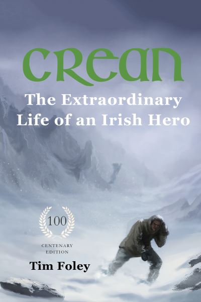 Cover for Tim Foley · Crean - The Extraordinary Life of an Irish Hero (Paperback Book) [3 Special edition] (2020)