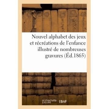 Cover for Sans Auteur · Nouvel Alphabet Des Jeux et Recreations De L'enfance Illustre De Nombreuses Gravures (Pocketbok) (2022)