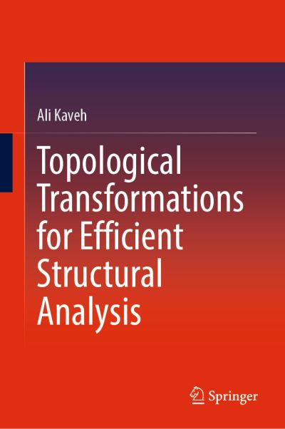 Cover for Ali Kaveh · Topological Transformations for Efficient Structural Analysis (Hardcover Book) [2022 edition] (2022)