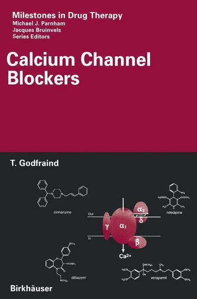 Calcium Channel Blockers - Milestones in Drug Therapy - Theophile Godfraind - Książki - Springer Basel - 9783034895996 - 5 listopada 2012