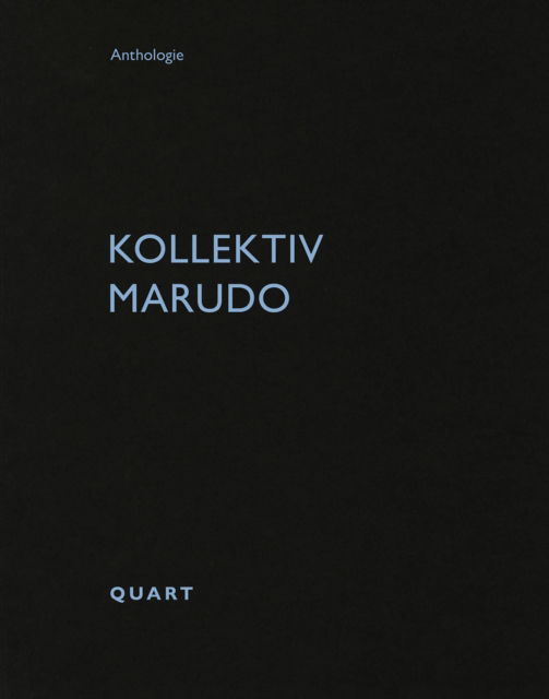 Kollektiv Marudo - Anthologie -  - Books - Quart Publishers - 9783037612996 - November 29, 2023