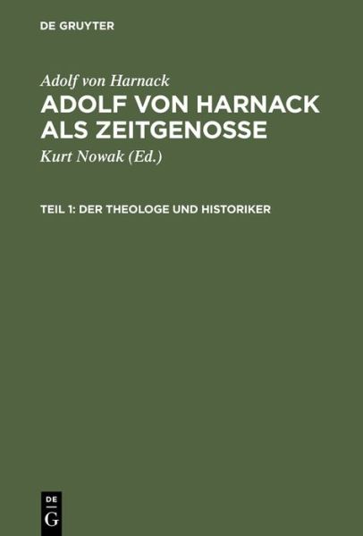 Cover for Adolf Von Harnack · Adolf Von Harnack ALS Zeitgenosse: Reden Und Schriften Aus Den Jahren Des Kaiserreichs Und Der Weimarer Republik. Teil 1: Der Theologe Und Historiker. Teil 2: Der Wissenschaftsorganisator Und Gelehrtenpolitiker. (Hardcover bog) [Reprint 2013 edition] (1996)