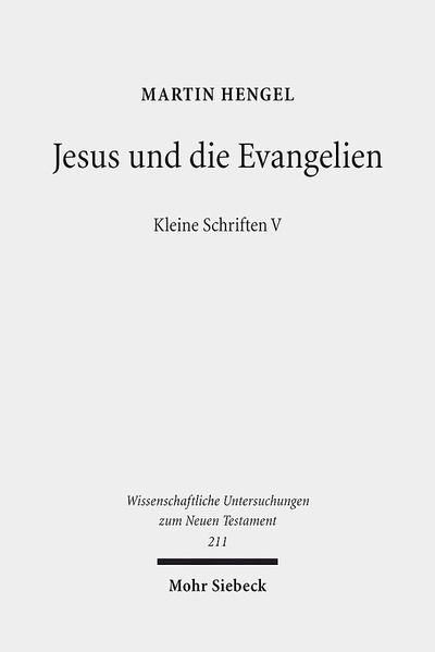 Cover for Martin Hengel · Jesus und die Evangelien: Kleine Schriften V - Wissenschaftliche Untersuchungen zum Neuen Testament (Paperback Book) [2007; unveränderte Studienausgabe edition] (2016)