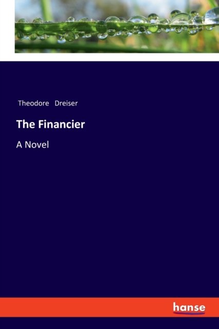 Cover for Theodore Dreiser · The Financier (Pocketbok) (2019)
