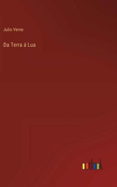 Cover for Julio Verne · Da Terra a Lua (Inbunden Bok) (2022)