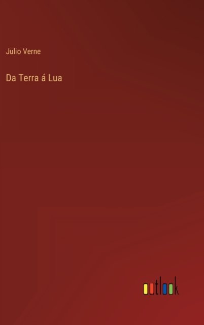 Cover for Julio Verne · Da Terra a Lua (Hardcover bog) (2022)