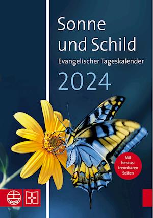 Sonne und Schild 2024. Evangelischer Tageskalender 2024 - Elisabeth Neijenhuis - Books - Evangelische Verlagsanstalt - 9783374072996 - August 18, 2023