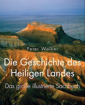 Cover for Peter Walker · Die Geschichte des Heiligen Landes (Inbunden Bok) (2014)