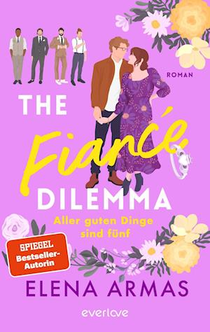 Elena Armas · The Fiancé Dilemma – Aller guten Dinge sind fünf (Book) (2024)