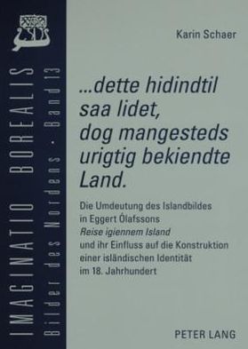 Cover for Glasemann Karin Glasemann · «...dette hidindtil saa lidet, dog mangesteds urigtig bekiendte Land».: Die Umdeutung des Islandbildes in Eggert Olafssons «Reise igiennem Island» und ihr Einfluss auf die Konstruktion einer islaendischen Identitaet im 18. Jahrhundert (Paperback Book) (2007)
