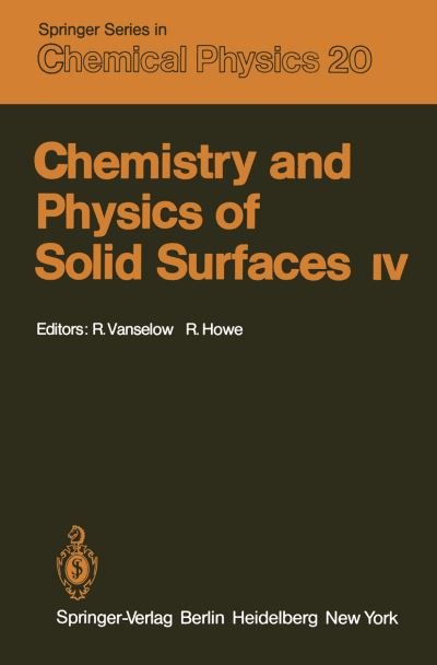 Cover for R Vanselow · Chemistry and Physics of Solid Surfaces IV - Springer Series in Chemical Physics (Paperback Book) [Softcover reprint of the original 1st ed. 1982 edition] (2012)