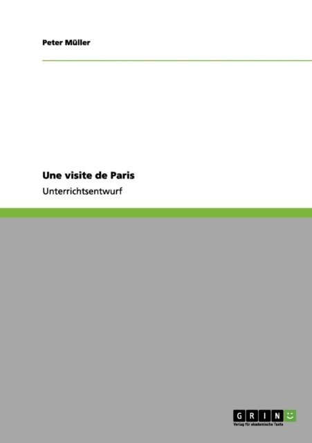 Une visite de Paris - Peter Muller - Books - Grin Verlag - 9783656149996 - March 13, 2012