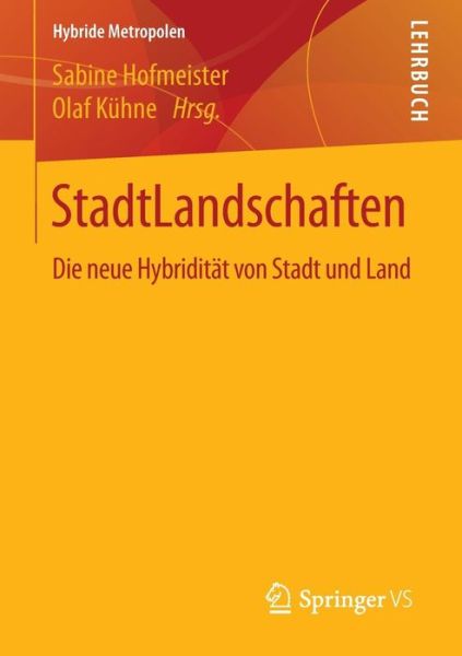 Cover for Stadtlandschaften: Die Neue Hybriditat Von Stadt Und Land - Hybride Metropolen (Paperback Book) [1. Aufl. 2016 edition] (2016)