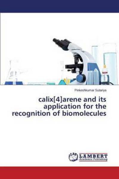 Cover for Sutariya Pinkeshkumar · Calix[4]arene and Its Application for the Recognition of Biomolecules (Taschenbuch) (2015)