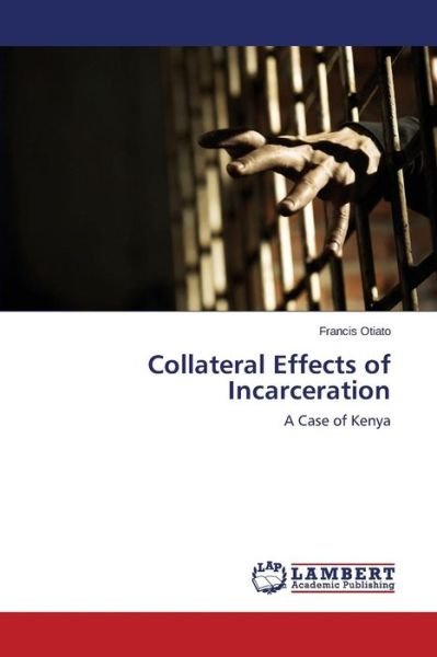 Cover for Otiato Francis · Collateral Effects of Incarceration (Paperback Book) (2015)