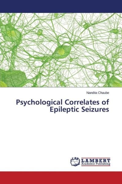 Cover for Chaube Nandita · Psychological Correlates of Epileptic Seizures (Paperback Book) (2015)